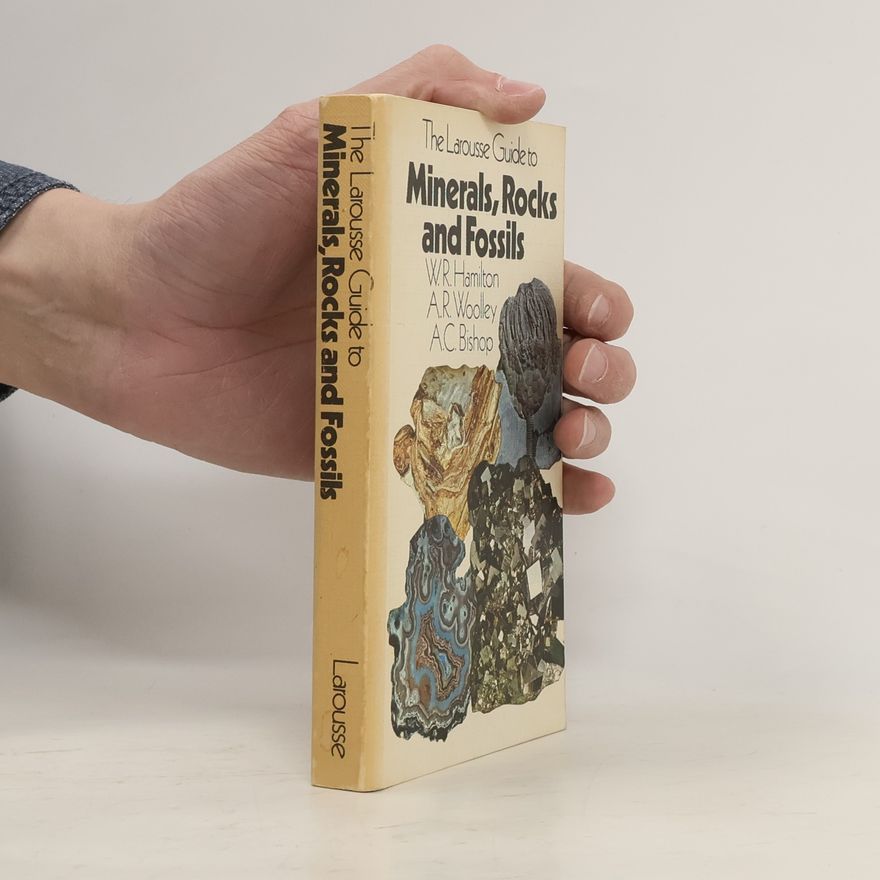 A. C. Bishop The Larousse Guide to Minerals, Rocks, and Fossils