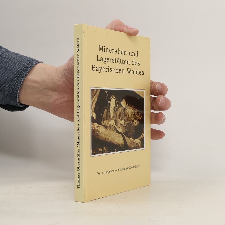 Thomas Obermüller Mineralien und Lagerstätten des Bayerischen Waldes