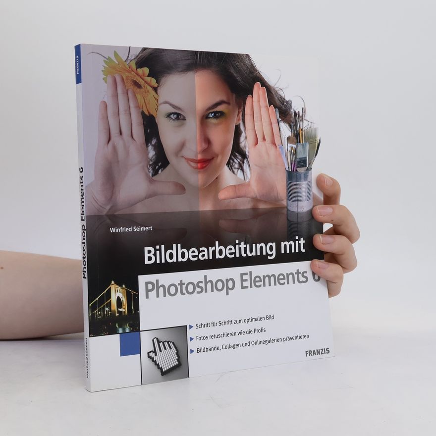 Winfried Seimert Bildbearbeitung mit Photoshop Elements 6