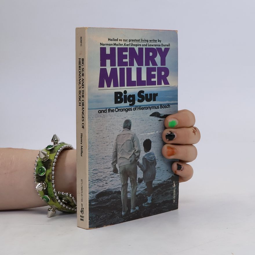Henry Miller Big Sur and the Oranges of Hieronymus Bosch