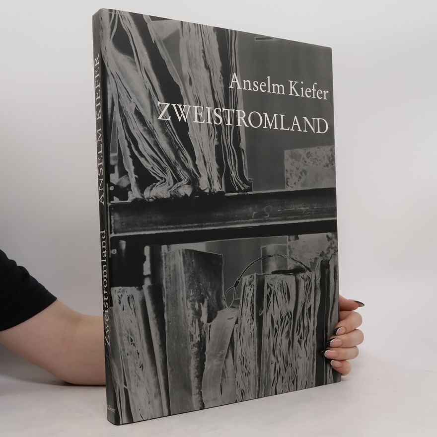 Anselm Kiefer Zweistromland