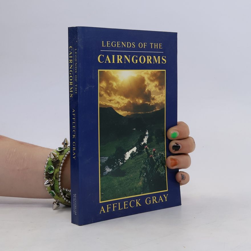Affleck Gray Legends of the Cairngorms