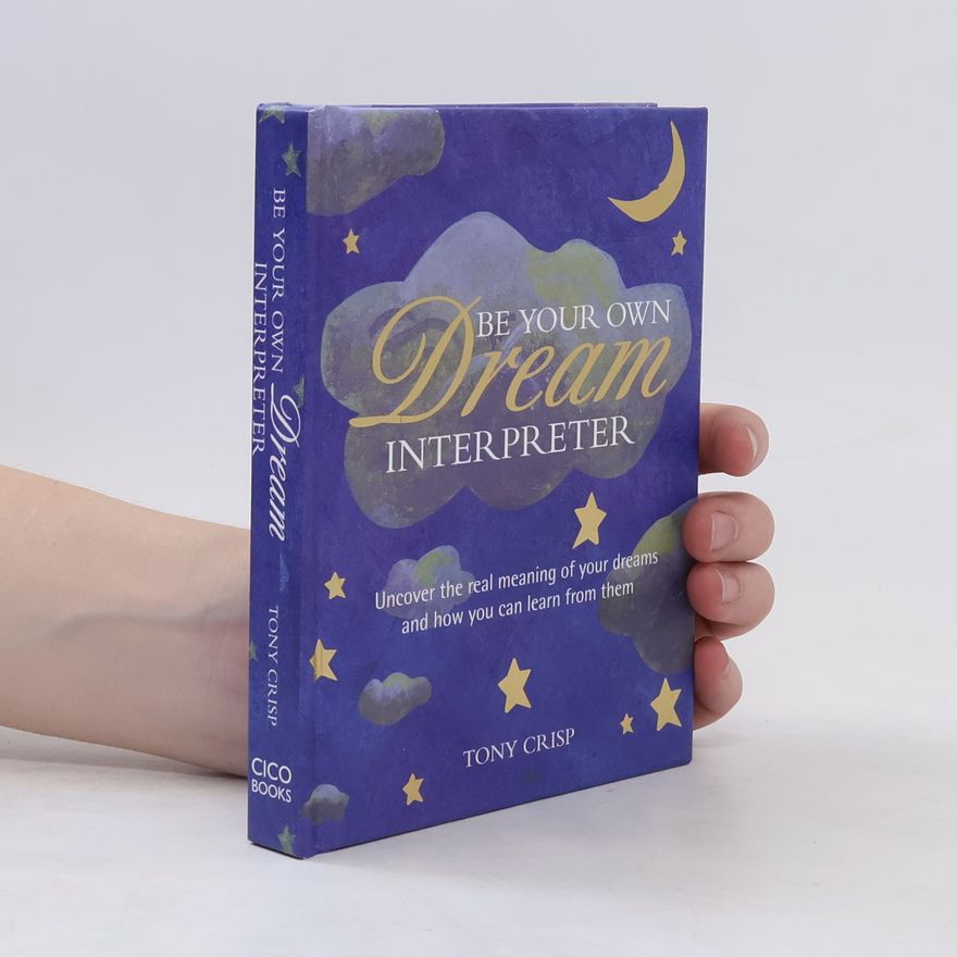 Tony Crisp Be Your Own Dream Interpreter