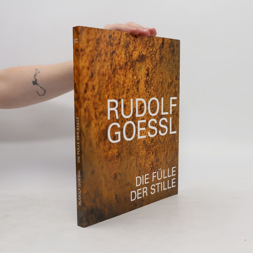 Rudolf Goessl Die Fülle der Stille