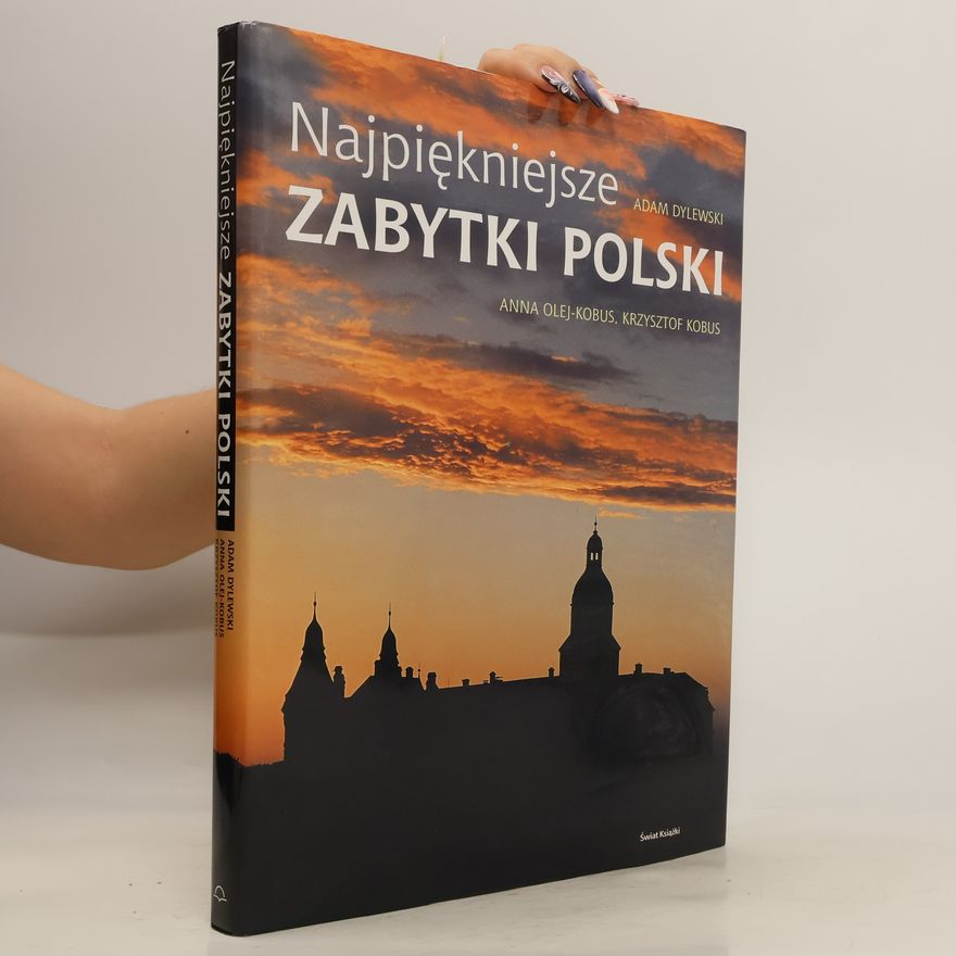 Adam Dylewski Najpiękniejsze zabytki Polski