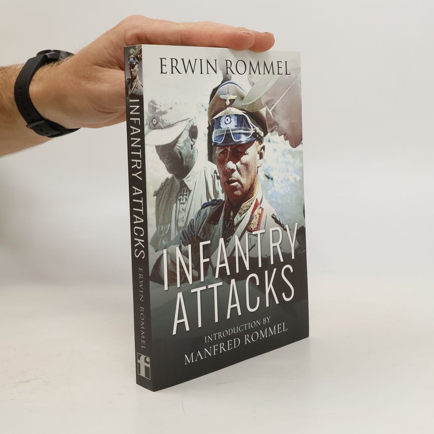 Erwin Rommel Infantry Attacks