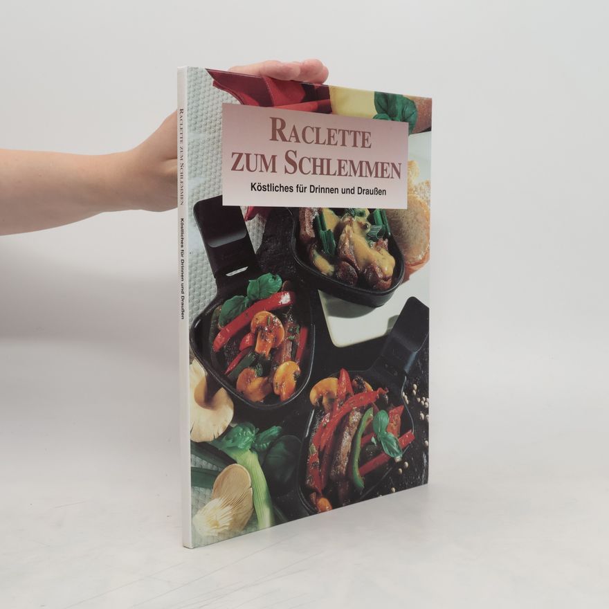 Autorenkollektiv Raclette zum Schlemmen