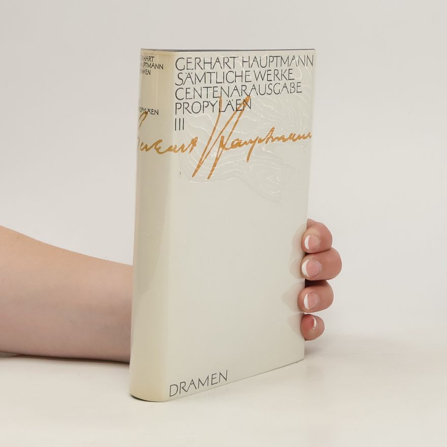 Gerhart Hauptmann Sämtliche Werke Centenar Ausgabe Propyläen III.