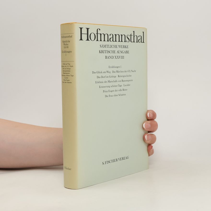 Hugo von Hofmannsthal Erzählungen 1. Das Märchen der 672. Nacht - Reitergeschichte - Die Frau ohne Schatten u.a.