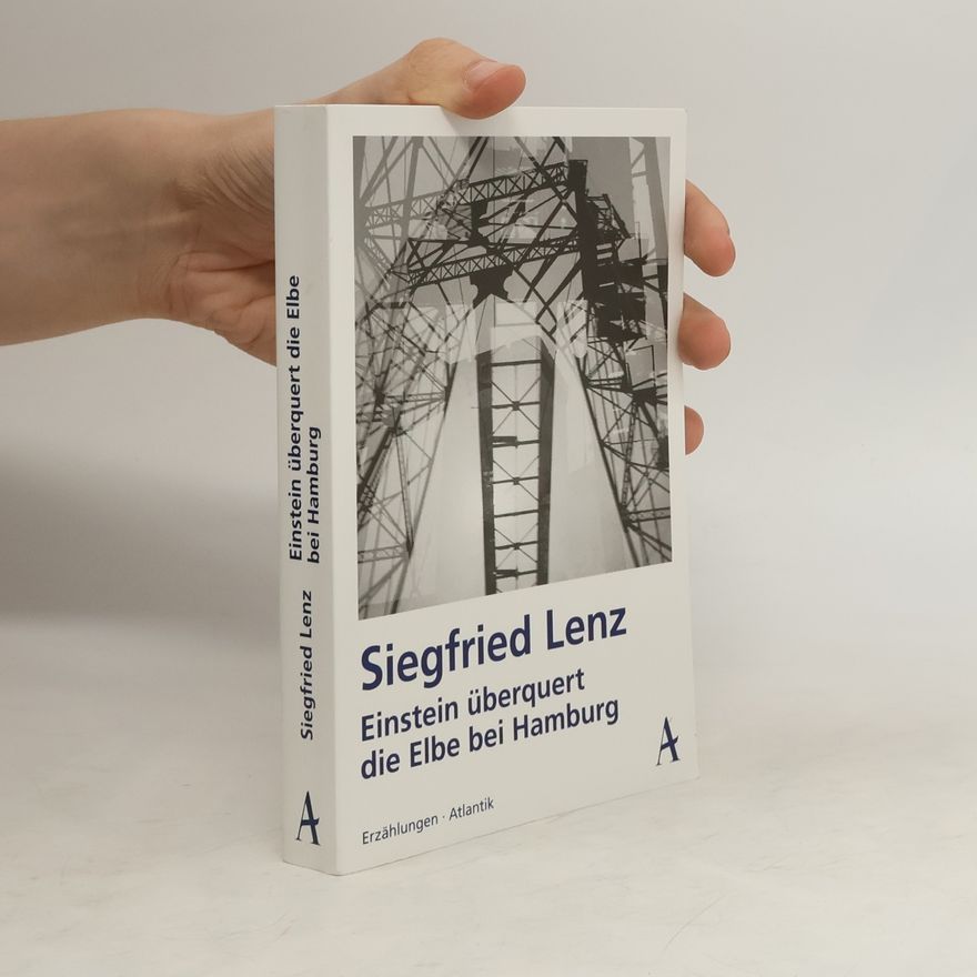 Siegfried Lenz Einstein überquert die Elbe bei Hamburg