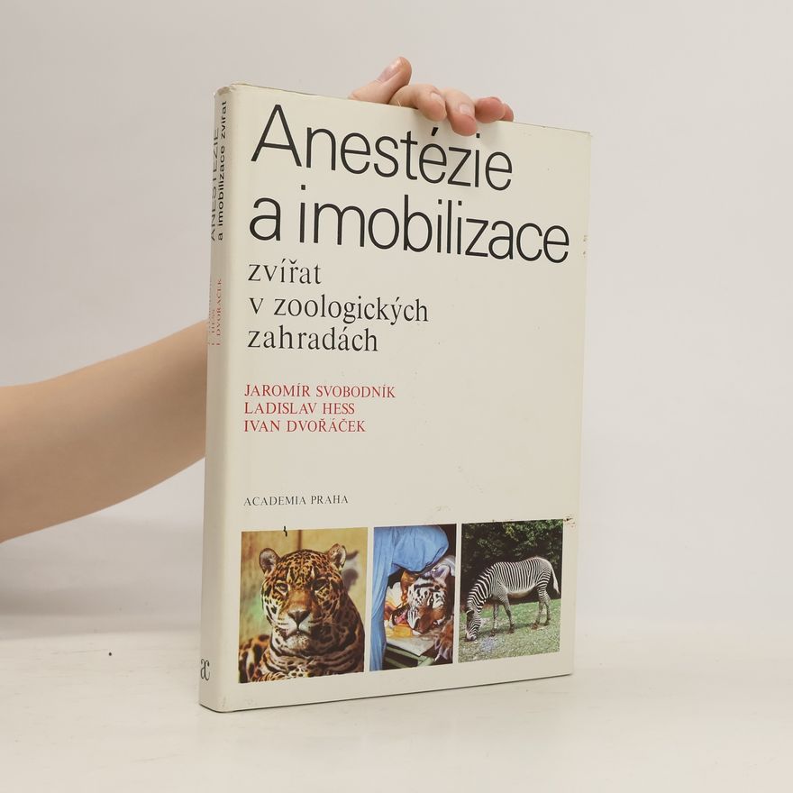 Ladislav Hess Anestézie a imobilizace zvířat v zoologických zahradách