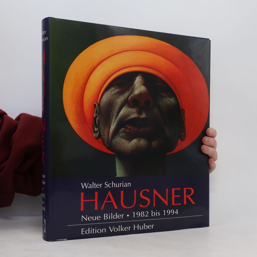 Rudolf Hausner Hausner. Neue Bilder 1982-1994