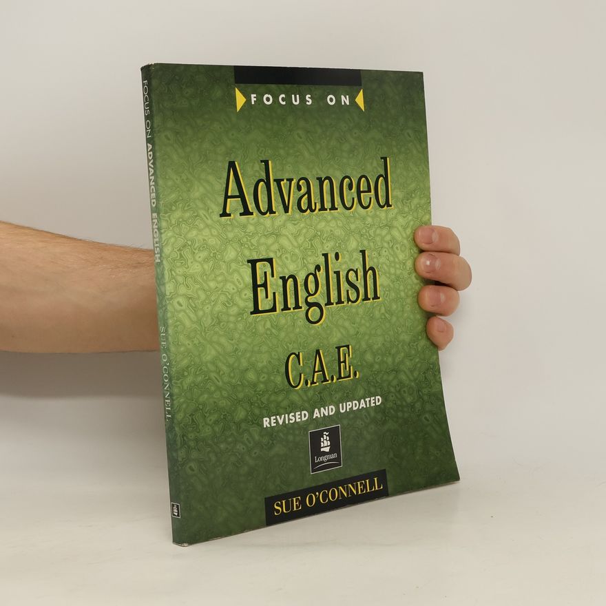 Sue O. Connell Focus on advanced English : C. A. E.