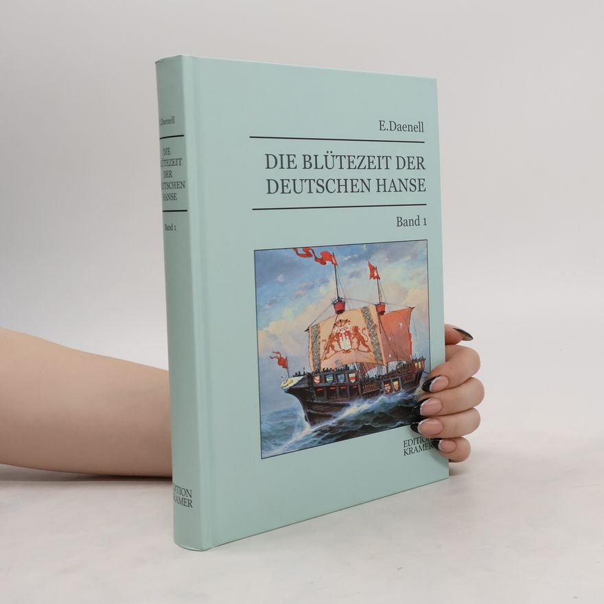 Ernst Daenell Die Blütezeit der deutschen Hanse 1