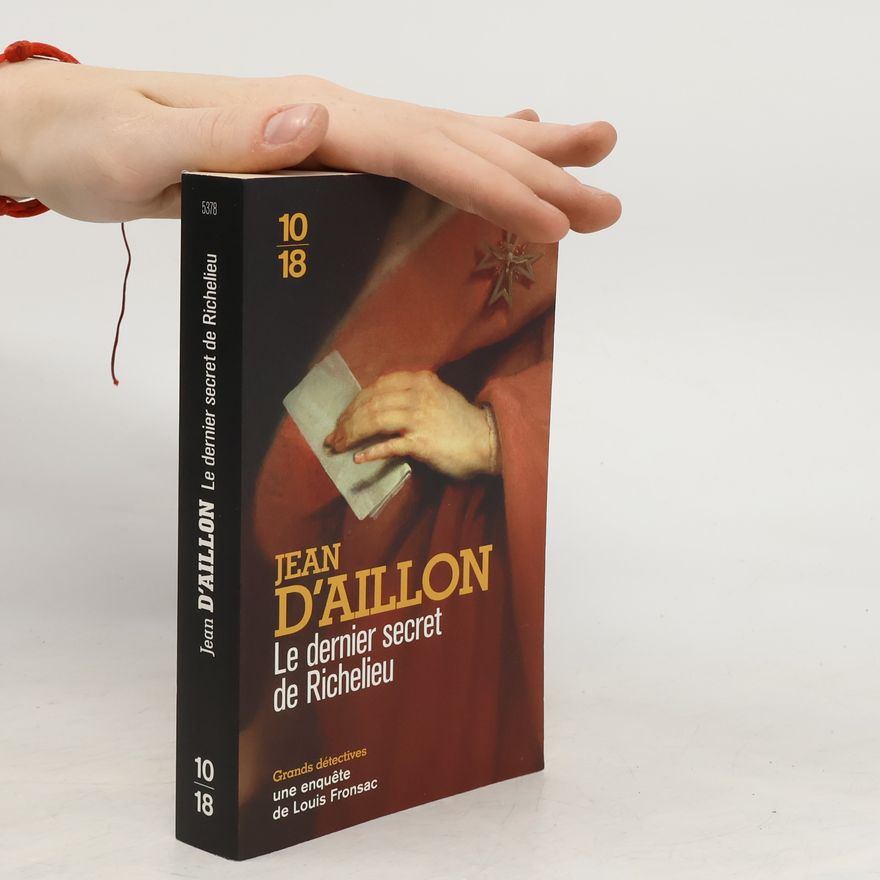 Jean d. Aillon Le dernier secret de Richelieu