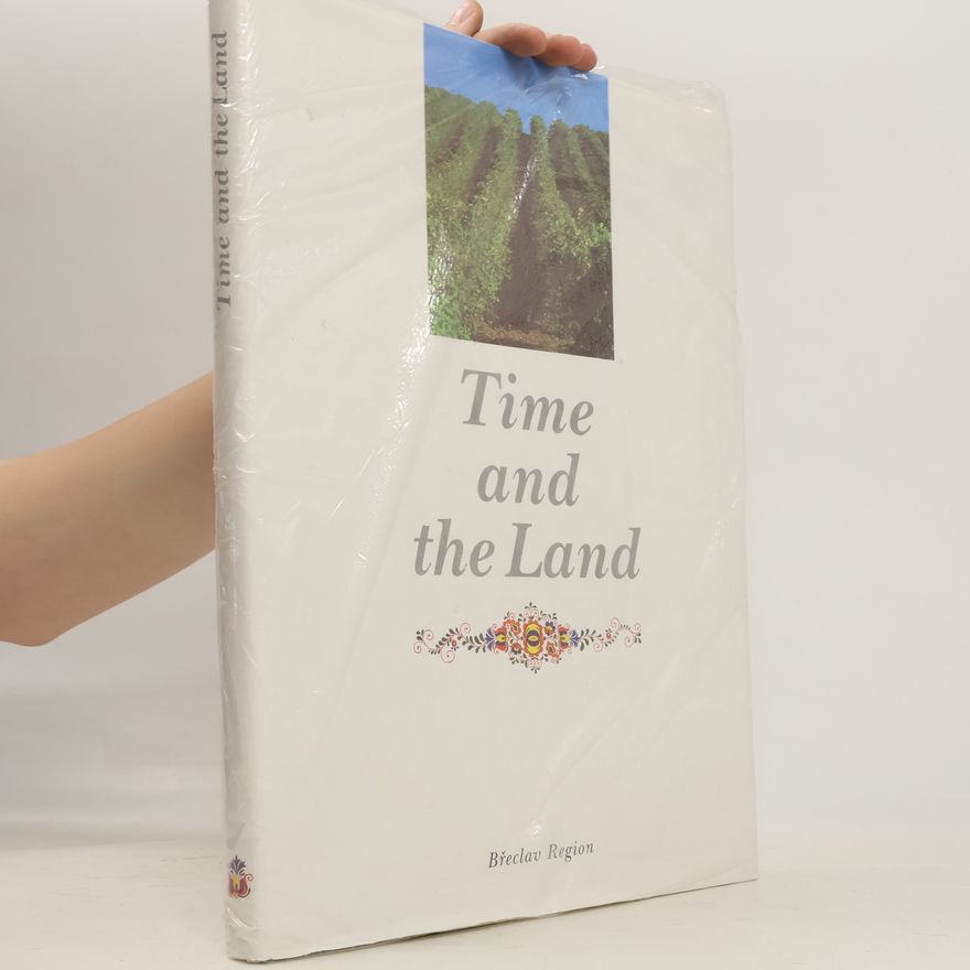 Kolektiv autorů Time and the Land: Břeclav Region