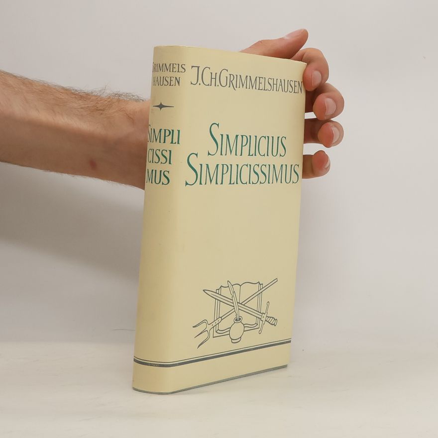 Hans Jakob Christoffel von Grimmelshausen Der Abenteuerliche Simplicissimus