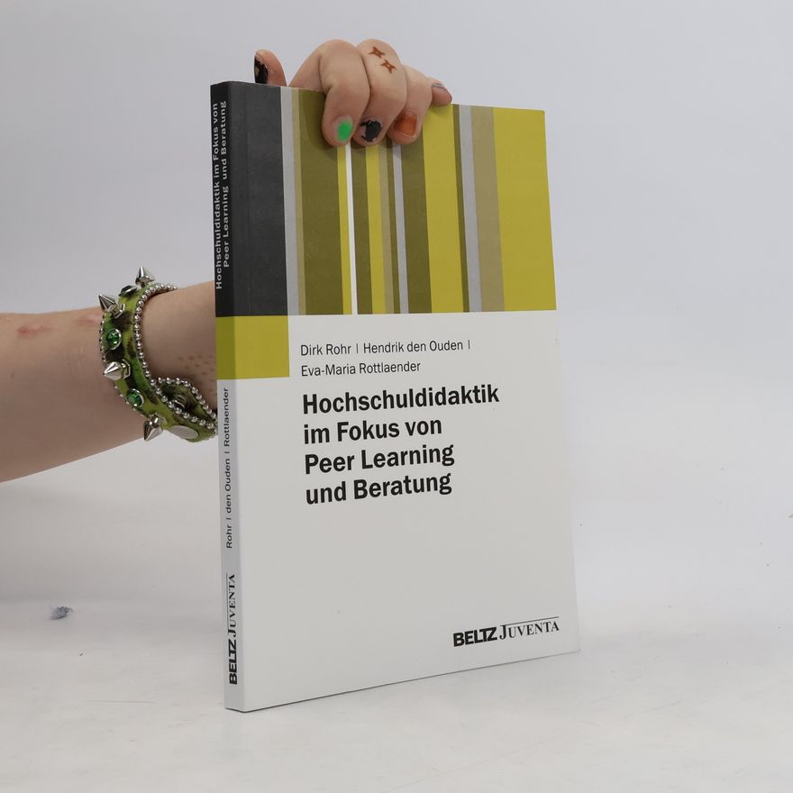 Dirk Rohr Hochschuldidaktik im Fokus von Peer Learning und Beratung