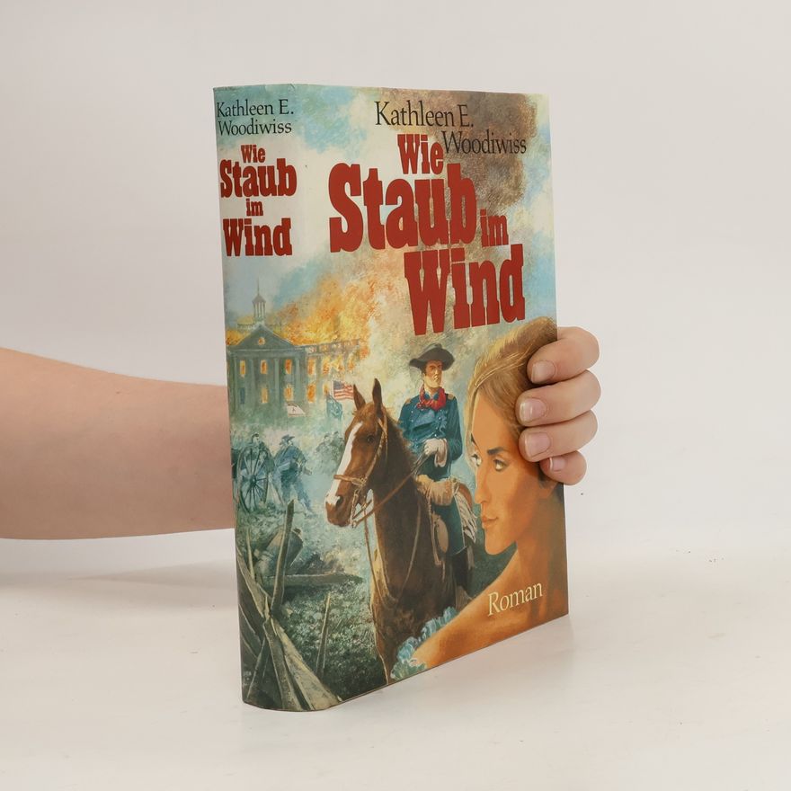 Kathleen E. Woodiwiss Wie Staub im Wind