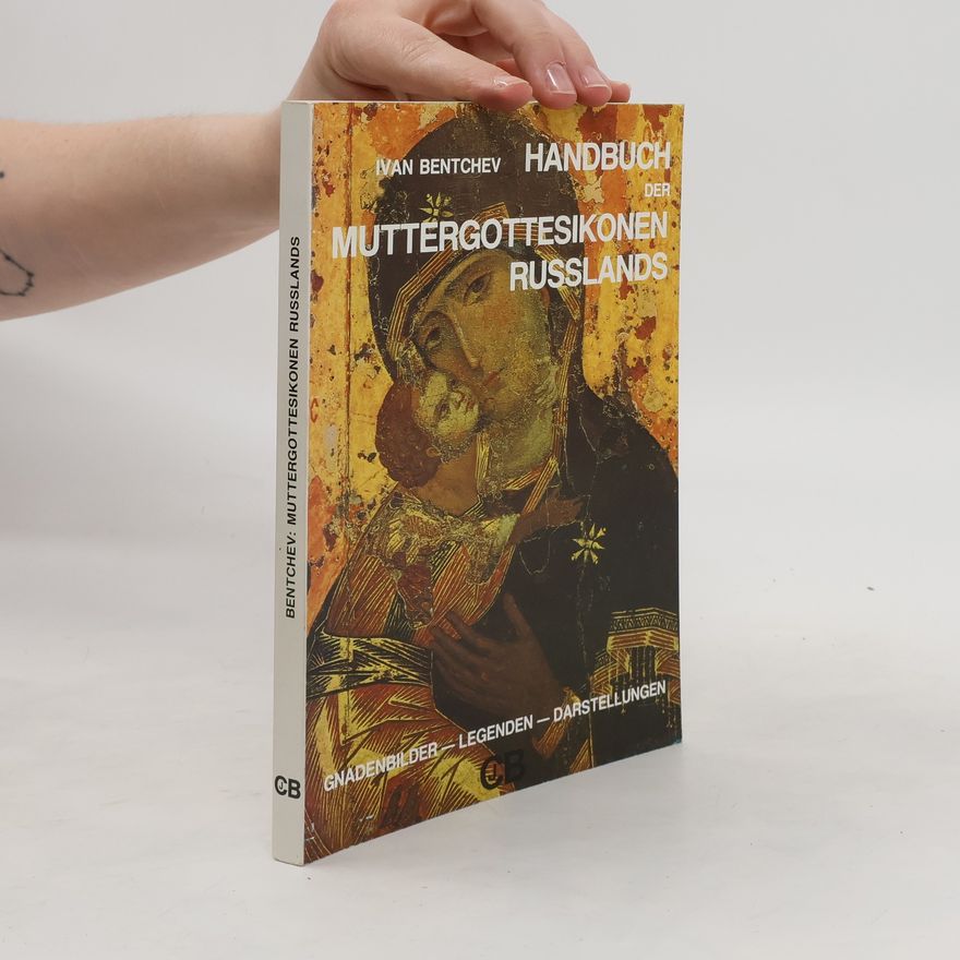 Ivan Bentchev Handbuch der Muttergottesikonen Russlands