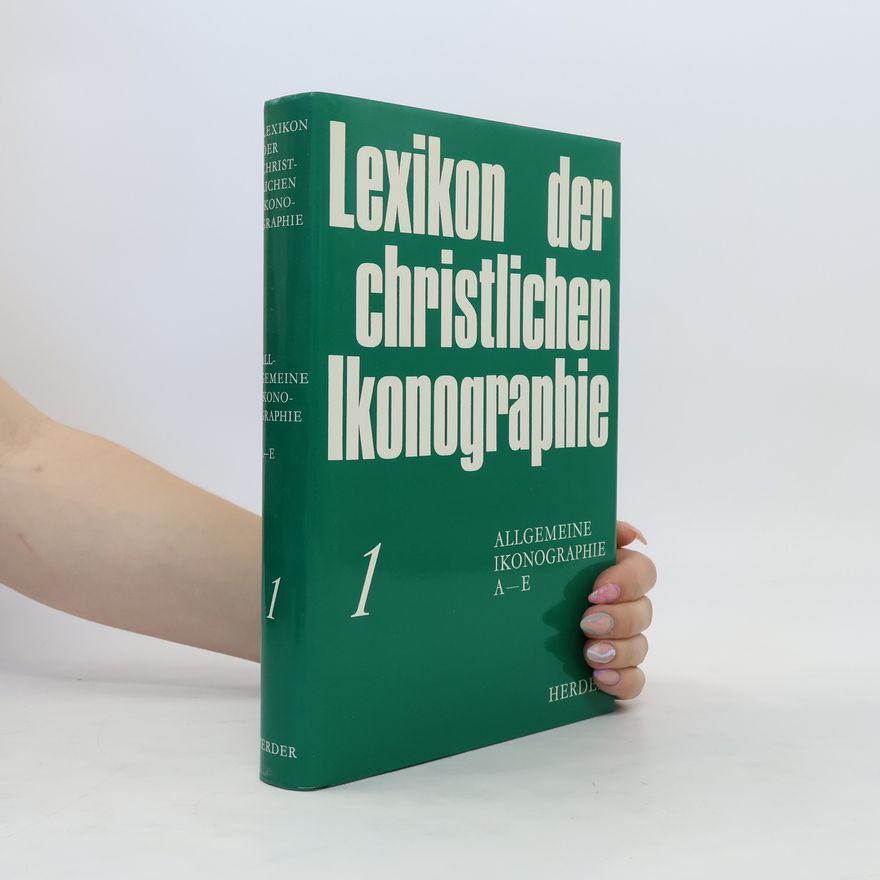 Various authors Lexikon der christlichen Ikonographie. Band 1. Allgemeine Ikonographie. A - E