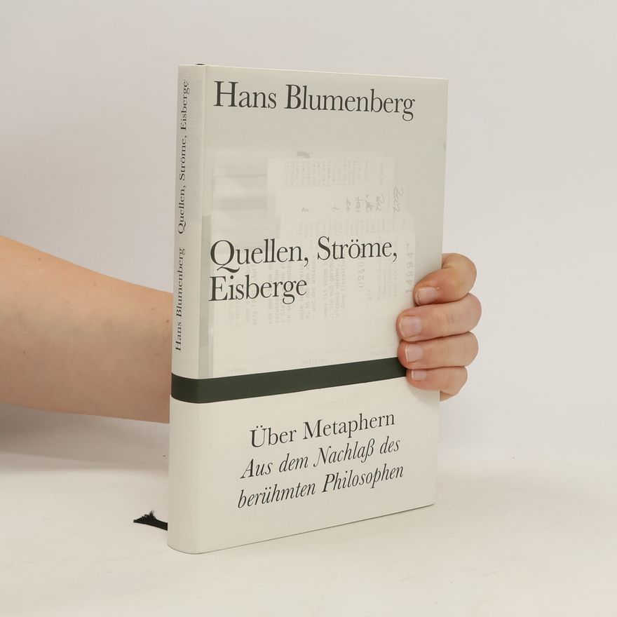 Hans Blumenberg Quellen, Ströme, Eisberge