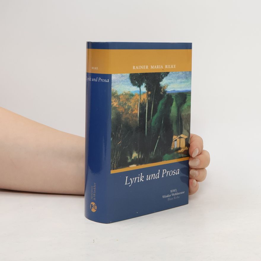Rainer Maria Rilke Lyrik und Prosa
