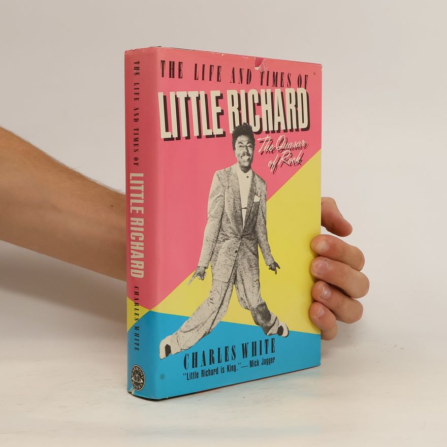 Charles White The Life and Times of Little Richard