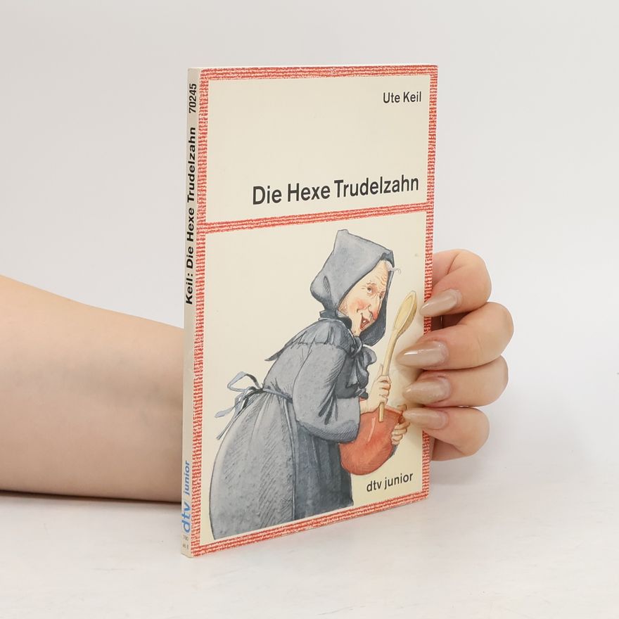 Ute Keil Die Hexe Trudelzahn