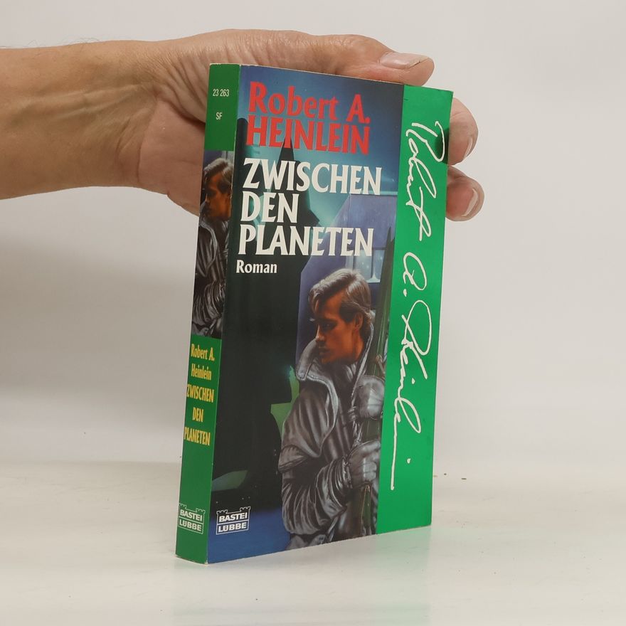 Robert A. Heinlein Zwischen den Planeten