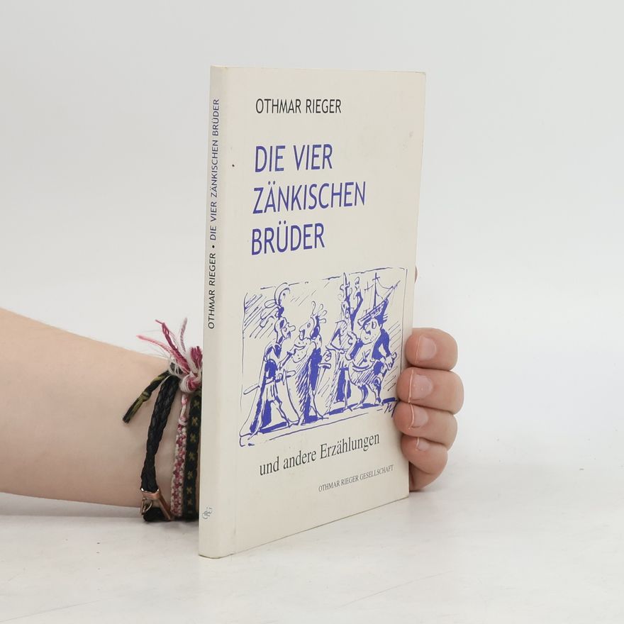 Othmar Rieger Die vier zänkischen Brüder und andere Erzählungen