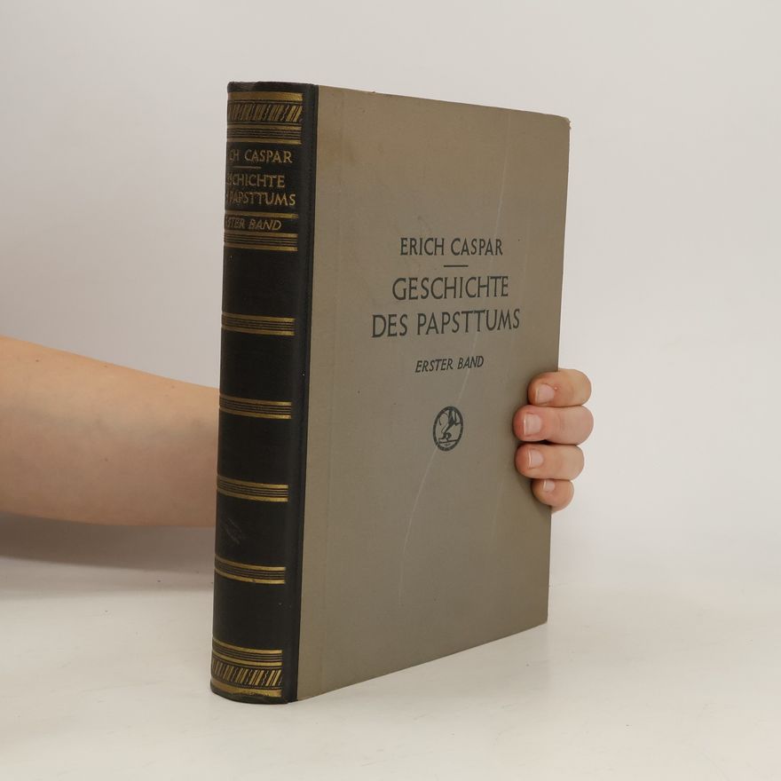 Erich Caspar Geschichte des Papsttums