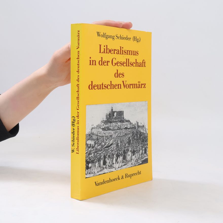 Wolfgang Schieder Liberalismus in der Gesellschaft des deutschen Vormärz