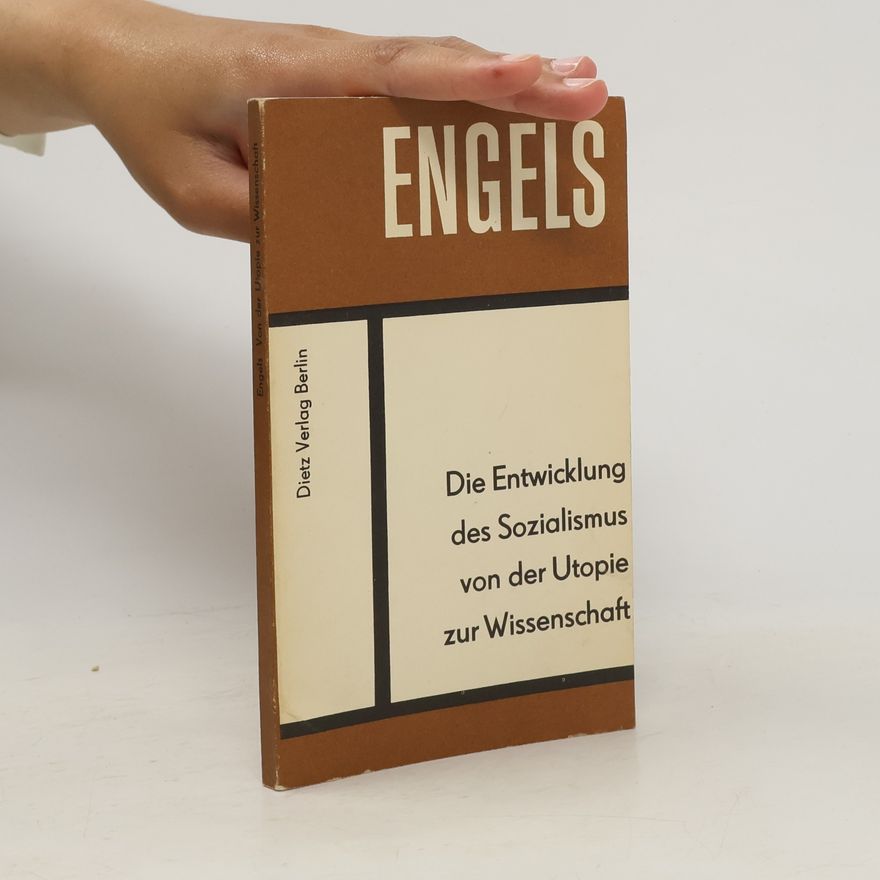 Friedrich Engels Die Entwicklung des Sozialismus von der Utopie zur Wissenschaft