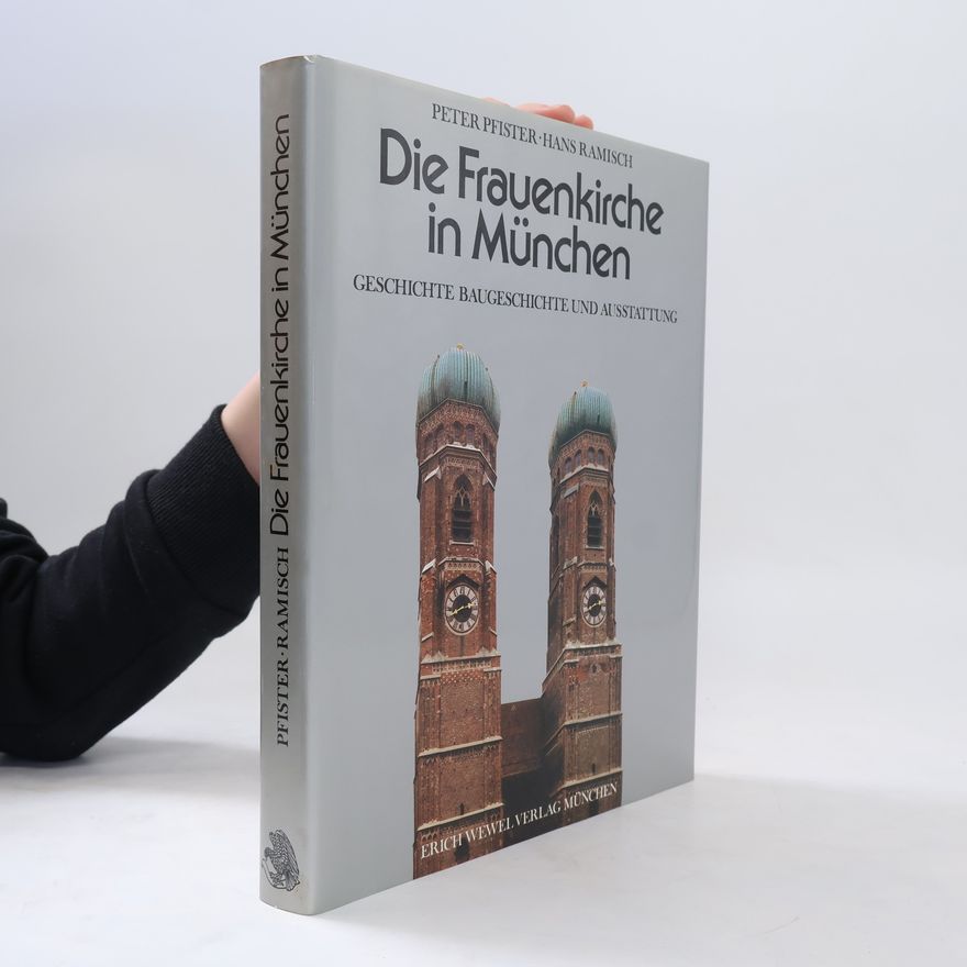 Peter Pfister Die Frauenkirche zu München