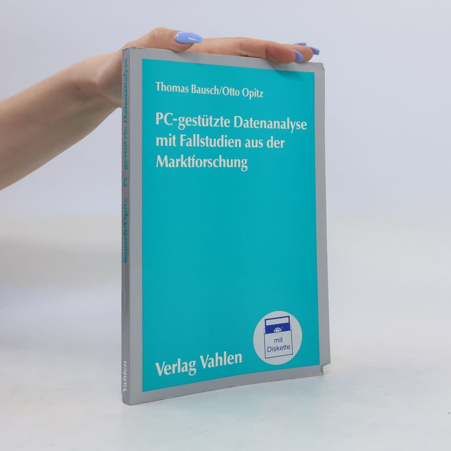 Thomas Bausch PC-gestützte Datenanalyse mit Fallstudien aus der Marktforschung