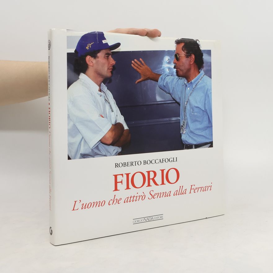 Roberto Boccafogli Cesare Fiorio. L'uomo che attirò Senna alla Ferrari