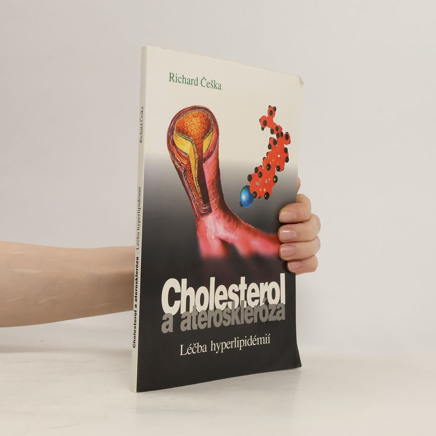 Richard Češka Cholesterol a ateroskleróza : léčba hyperlipidémií