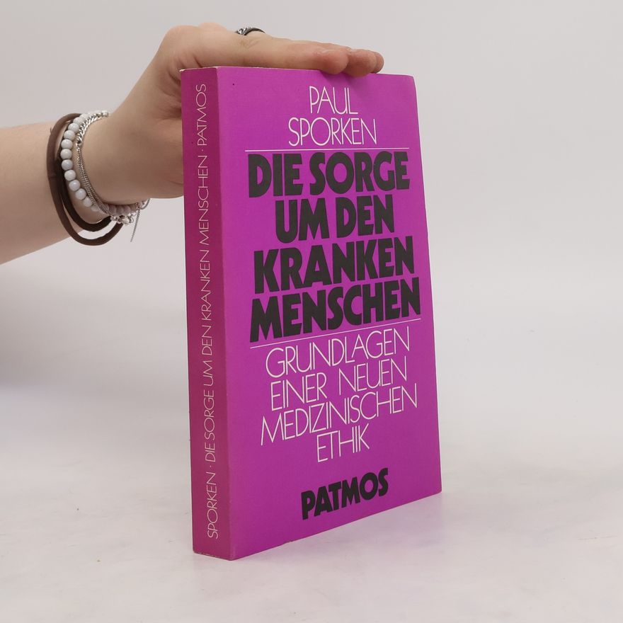 Paul Sporken Die Sorge um den kranken Menschen