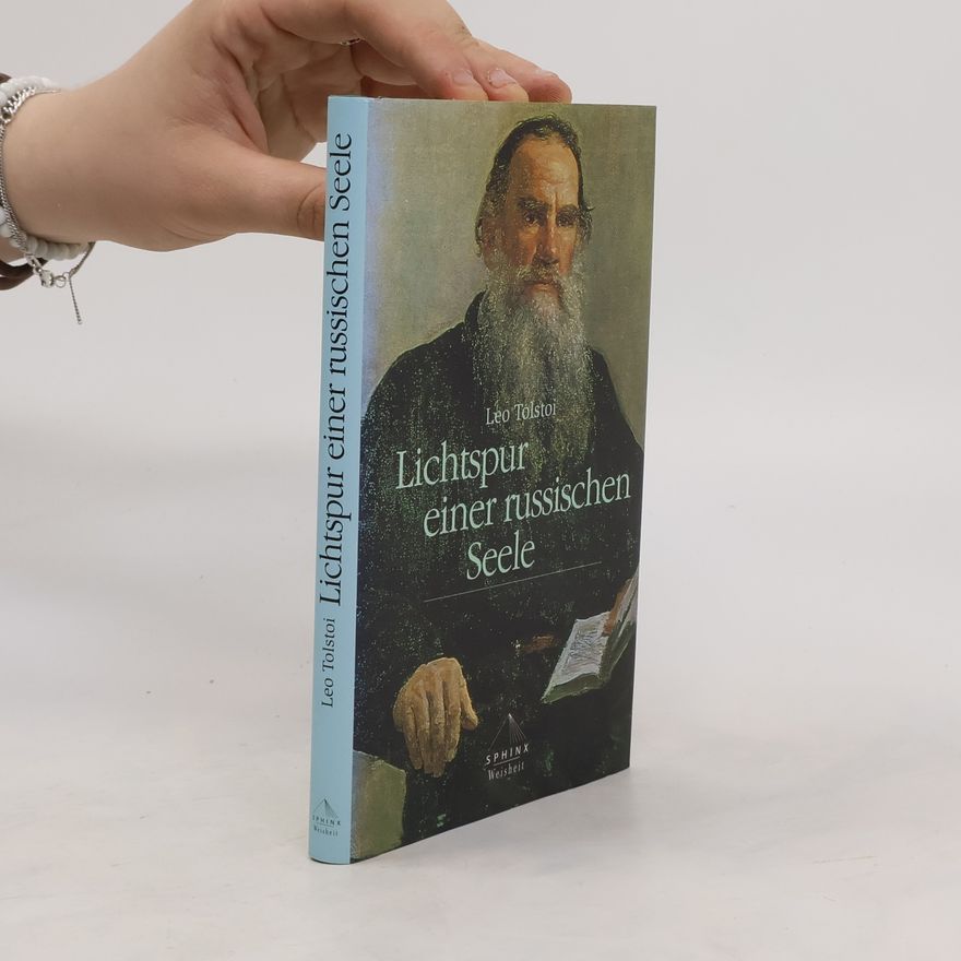 Lew Nikolajewitsch Tolstoi Lichtspur einer russischen Seele