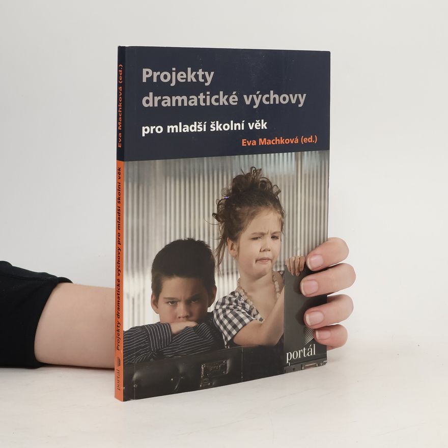 Eva Machková Projekty dramatické výchovy pro mladší školní věk