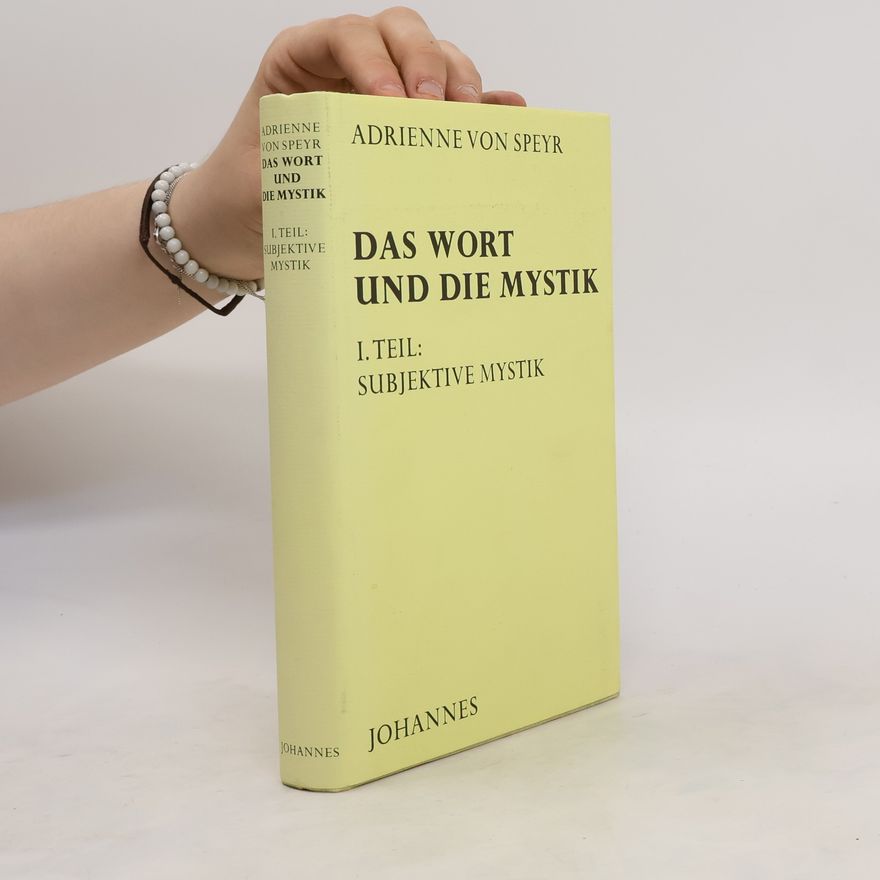 Adrienne von Speyr Das wort und die Mystik I.