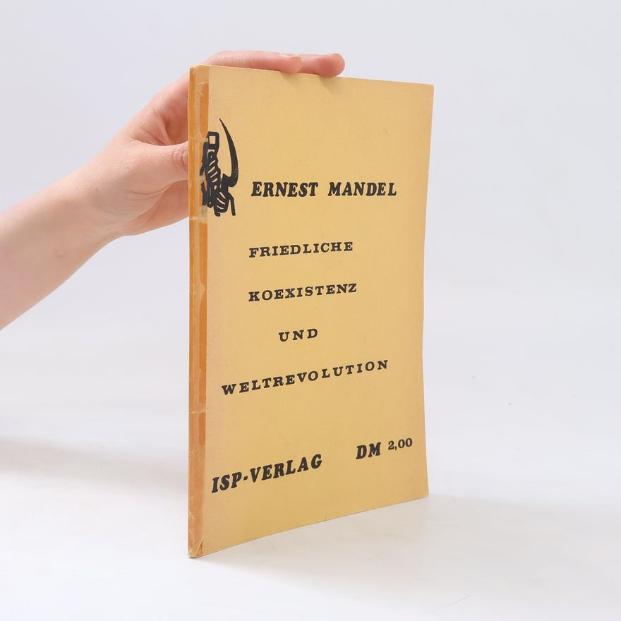 Ernest Mandel Friedliche Koexistenz und Weltrevolution