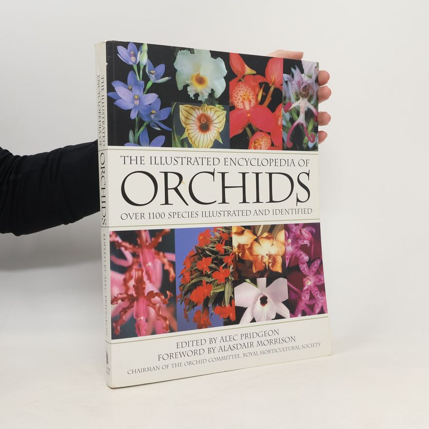 Alec M. Pridgeon The Illustrated Encyclopedia of Orchids