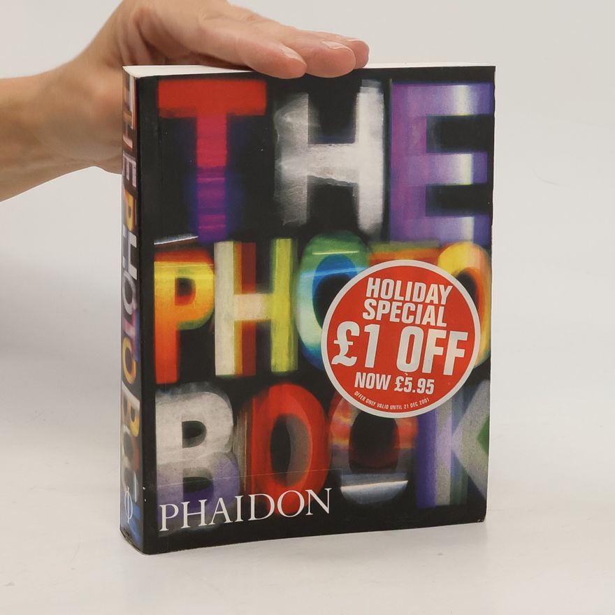 Editors of Phaidon Press The photography book