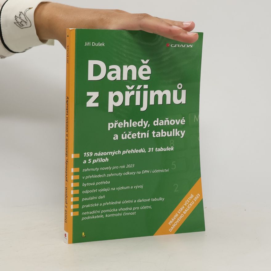 Jiří Dušek Daně z příjmů - přehledy, daňové a účetní tabulky