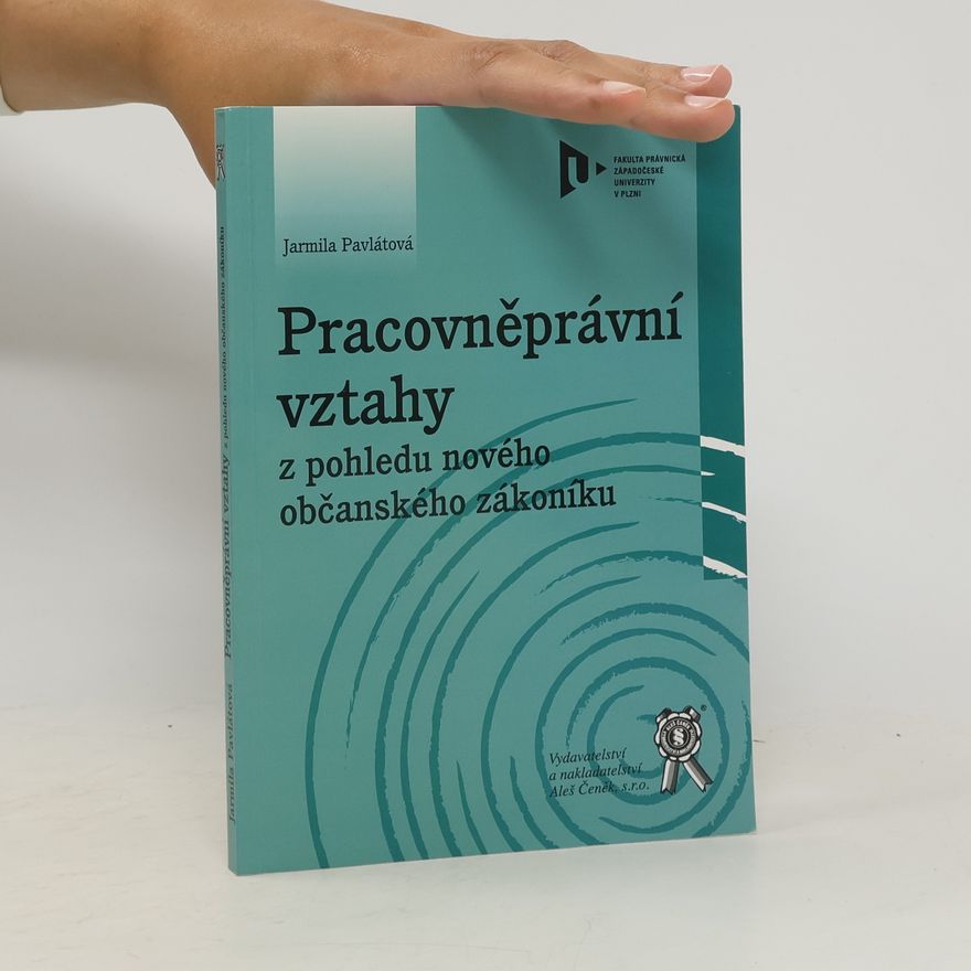 Jarmila Pavlátová Pracovněprávní vztahy z pohledu nového občanského zákoníku