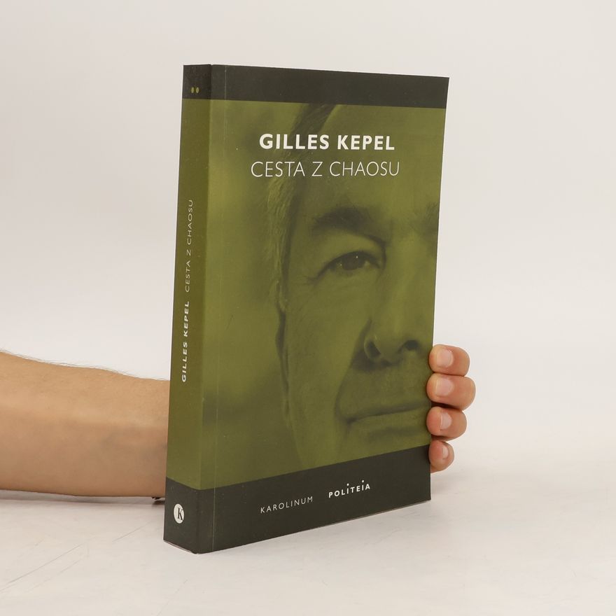Gilles Kepel Cesta z chaosu : krize ve Středomoří a na Blízkém východě
