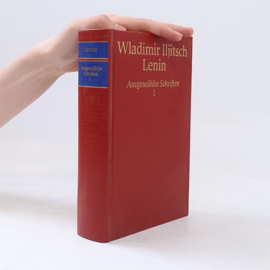 Vladimir Iljič Lenin Ausgewählte Schriften I