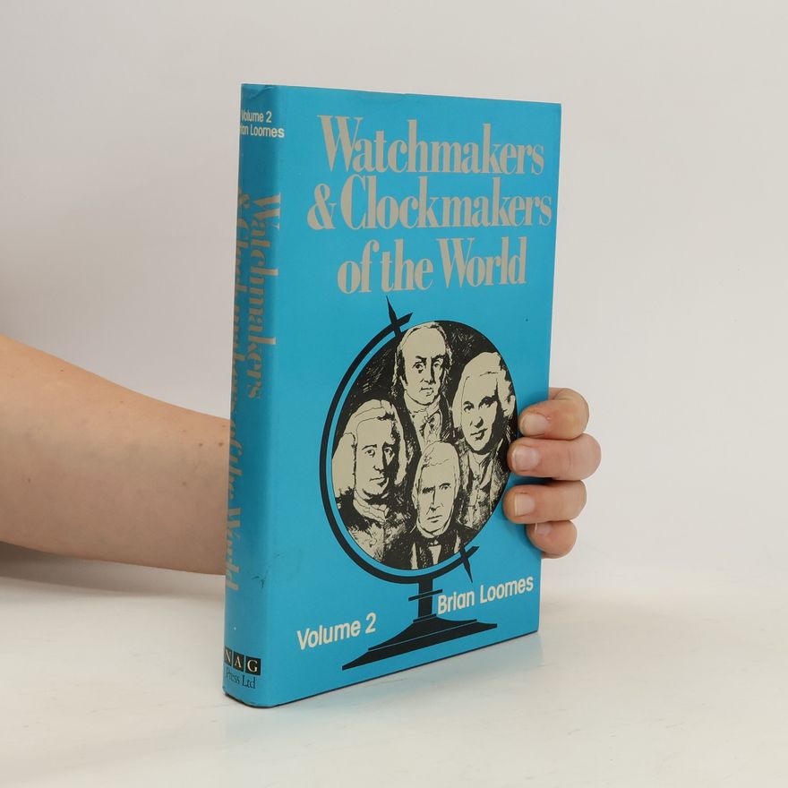 Brian Loomes Watchmakers and Clockmakers of the World volume 2